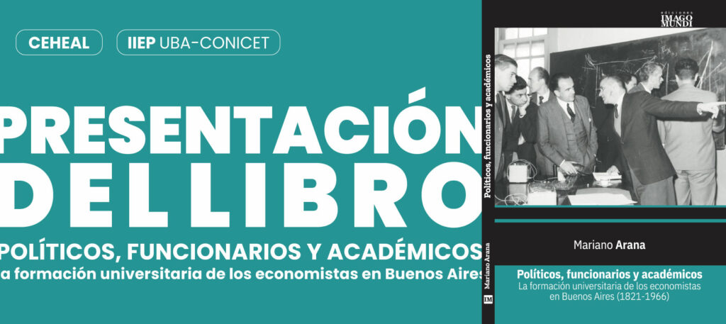 Políticos, funcionarios y académicos: la formación universitaria de los economistas en Buenos Aires, 1821-1966